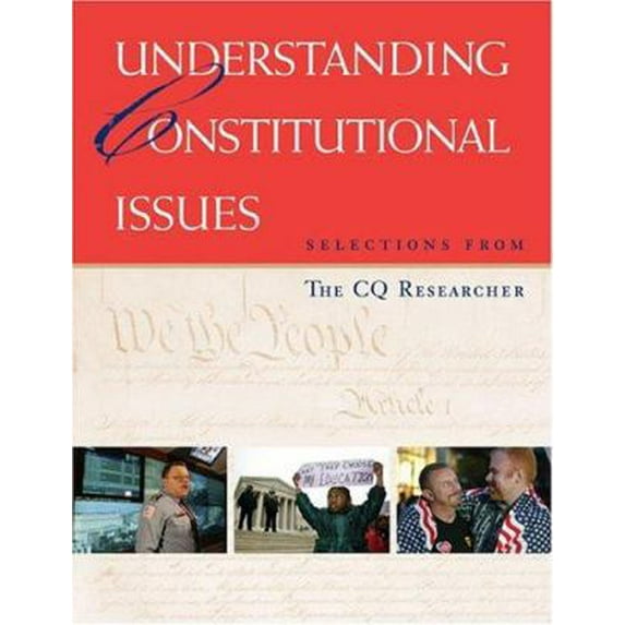 Pre-Owned Understanding Constitutional Issues: Selections from the CQ Researcher (Paperback) 1568028857 9781568028859