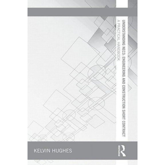 Understanding Construction Understanding Nec3: Engineering and Construction Short Contract: A Practical Handbook, (Paperback)