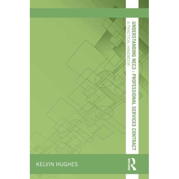 Understanding Construction Understanding NEC3: Professional Services Contract: A Practical Handbook, (Paperback)