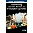 thumbnail image 1 of Understanding Consumer Behavior and Consumption Experience (Hardcover), 1 of 1
