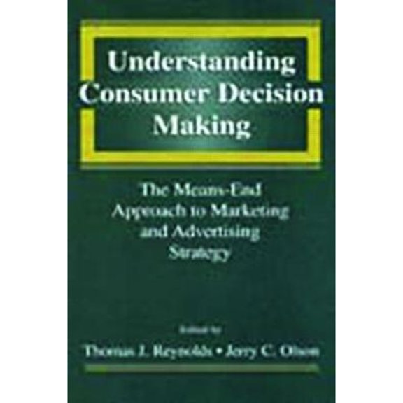 Pre-Owned Understanding Consumer Decision Making: The Means-End Approach to Marketing and Advertising Strategy (Paperback) 080581731X 9780805817317