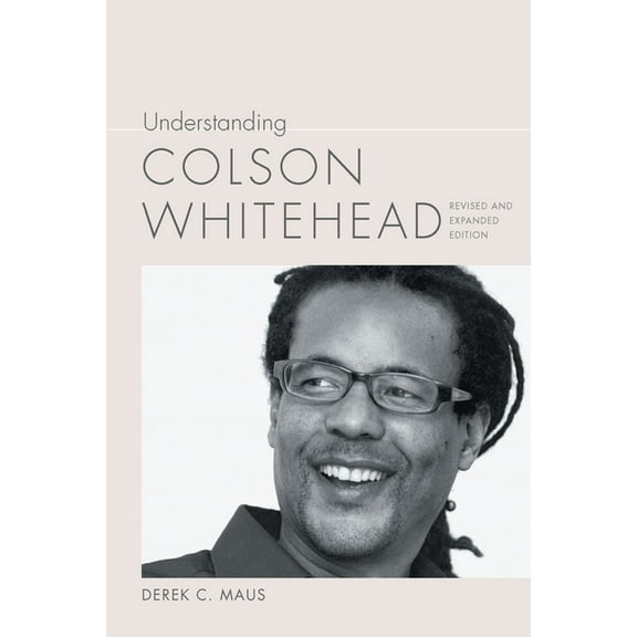 Understanding Contemporary American Literature: Understanding Colson Whitehead (Paperback)