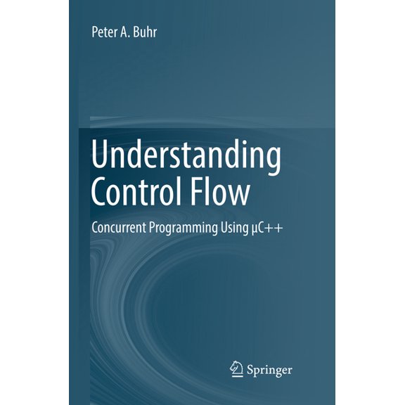 Understanding Control Flow: Concurrent Programming Using c++, (Paperback)