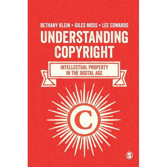 Understanding Copyright: Intellectual Property in the Digital Age, (Paperback)