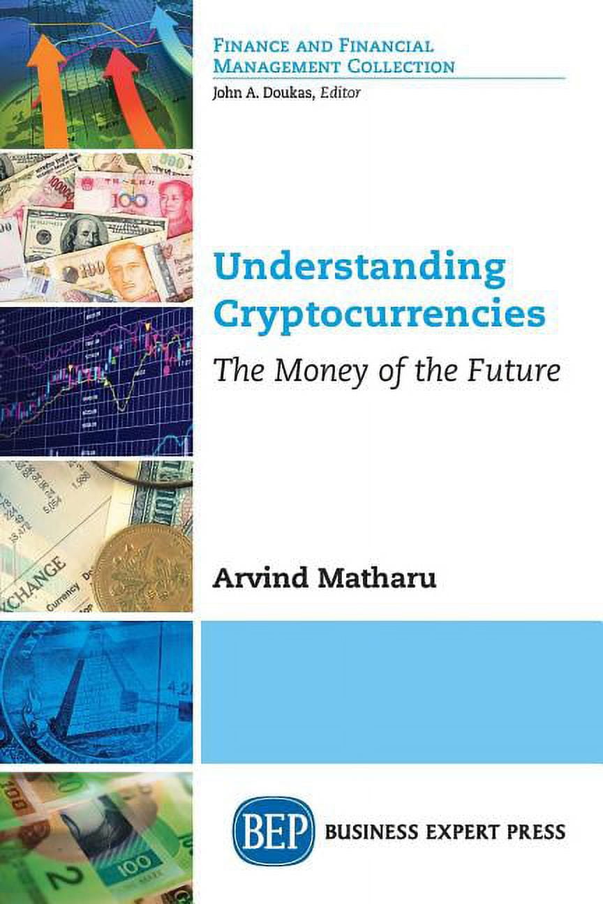 Understanding Cryptocurrencies: The Money of the Future (Paperback) -  Walmart.com