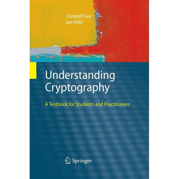 Understanding Cryptography: A Textbook for Students and Practitioners, (Paperback)