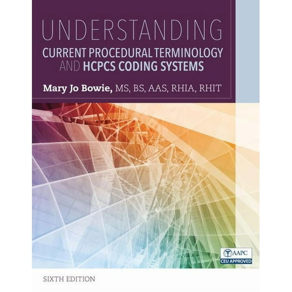 Understanding Current Procedural Terminology and HCPCS Coding Systems (Paperback)