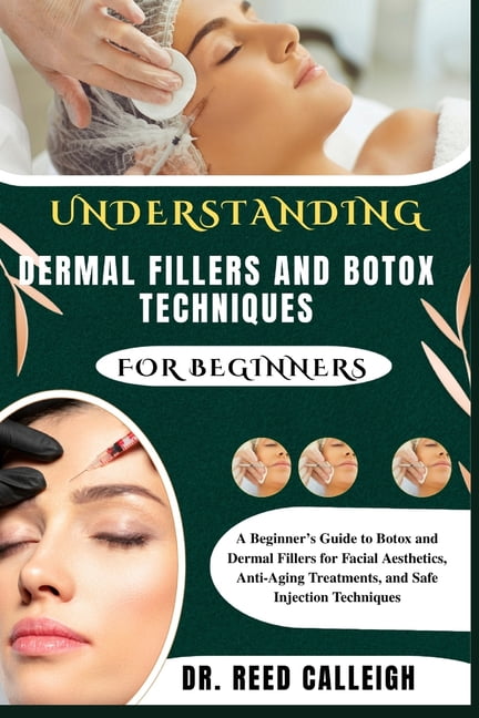 Understanding Dermal Fillers and Botox Techniques for Beginners: A ...