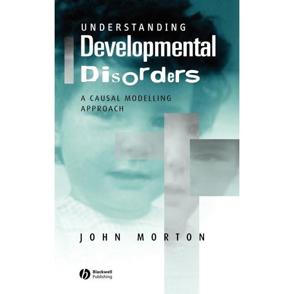 Understanding Developmental Disorders: A Causal Modelling Approach, (Hardcover)