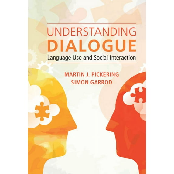 Understanding Dialogue: Language Use and Social Interaction, (Hardcover)