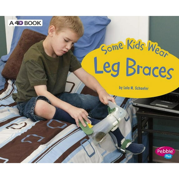 Understanding Differences Some Kids Wear Leg Braces: A 4D Book, (Paperback)