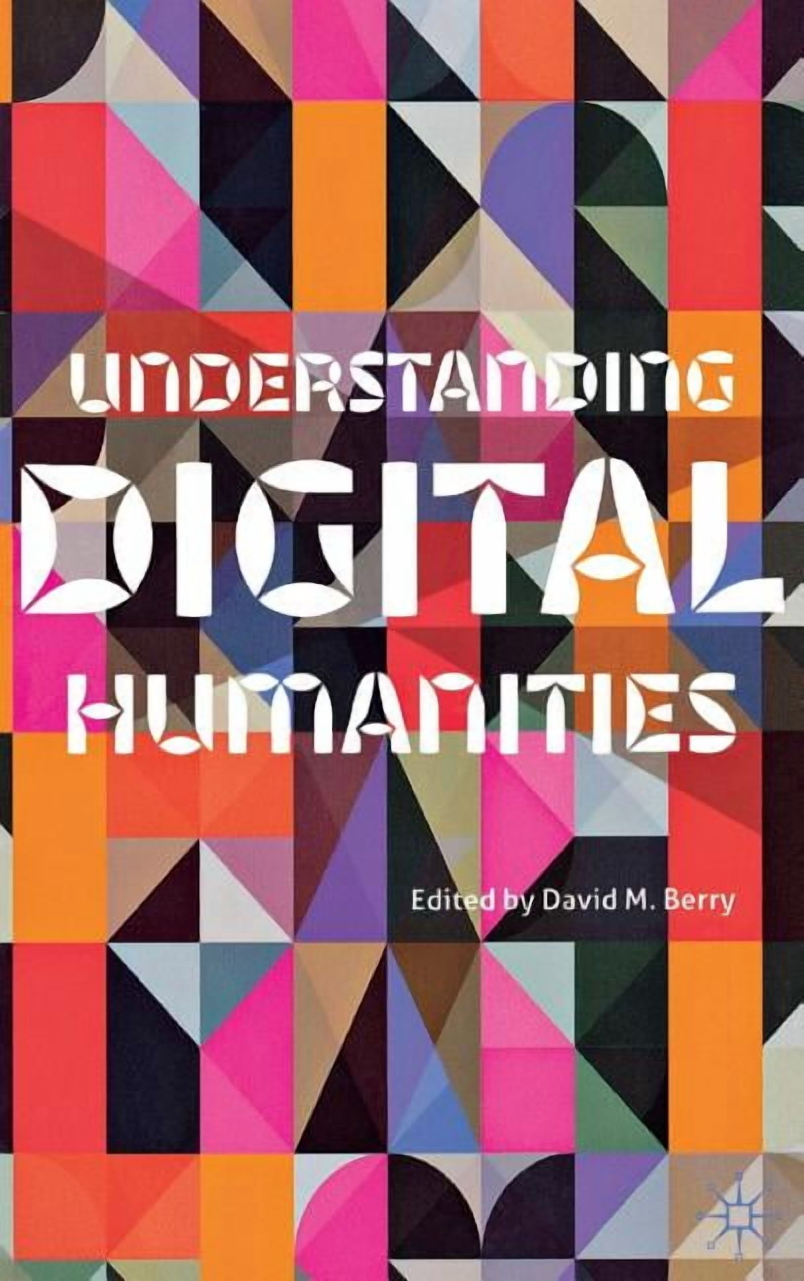 Understanding Digital Humanities, (Hardcover) - Walmart.com