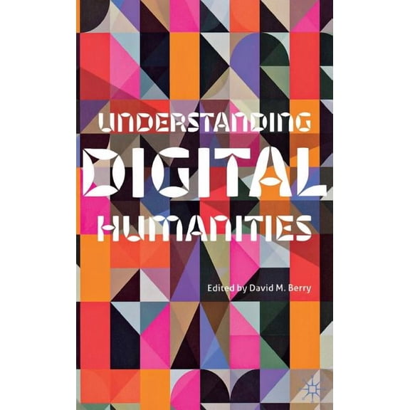 Understanding Digital Humanities, (Hardcover)