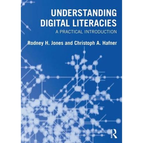 Pre-Owned Understanding Digital Literacies: A Practical Introduction (Paperback) 0415673151 9780415673150