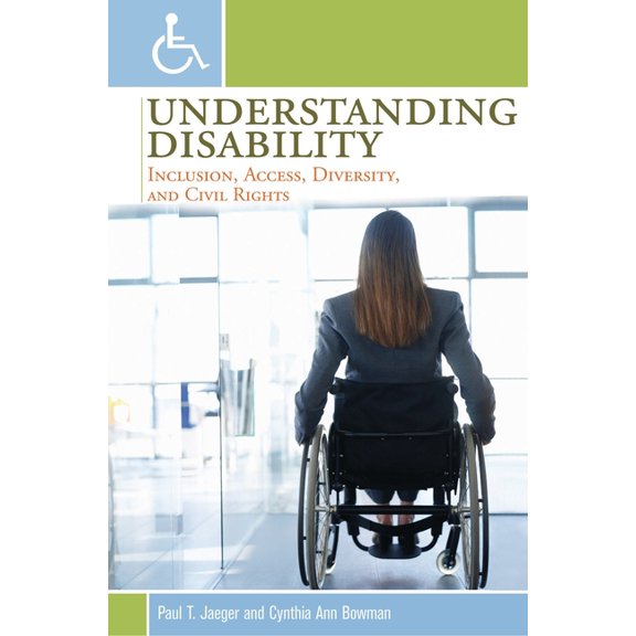 Understanding Disability: Inclusion, Access, Diversity, and Civil Rights, (Paperback)
