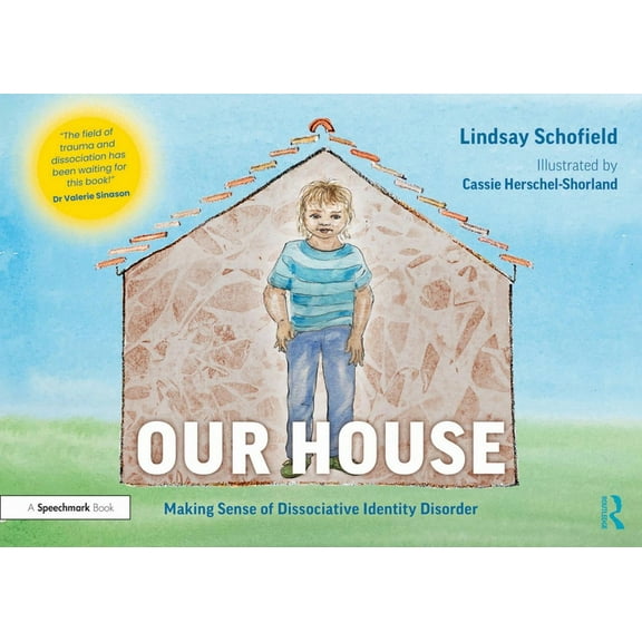 Understanding Dissociative Identity Diso Our House: Making Sense of Dissociative Identity Disorder, (Paperback)