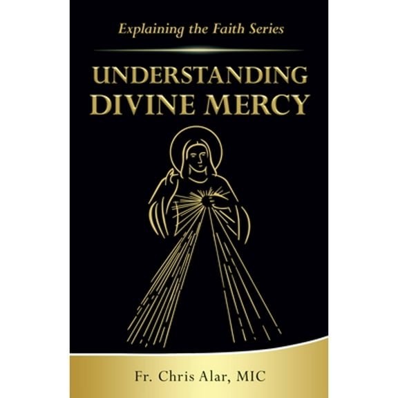 Pre-Owned Understanding Divine Mercy (Paperback) 1596145390 9781596145399