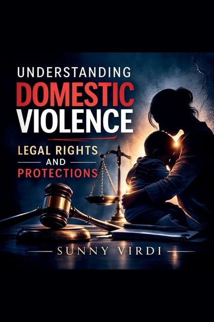 Understanding Domestic Violence: Legal Rights and Protections, (Paperback)