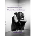 thumbnail image 1 of Understanding Domestic Violence: What is Domestic Violence, (Paperback), 1 of 1