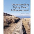 thumbnail image 1 of Pre-Owned Understanding Dying, Death, and Bereavement (Hardcover) 0495810185 9780495810186, 1 of 1