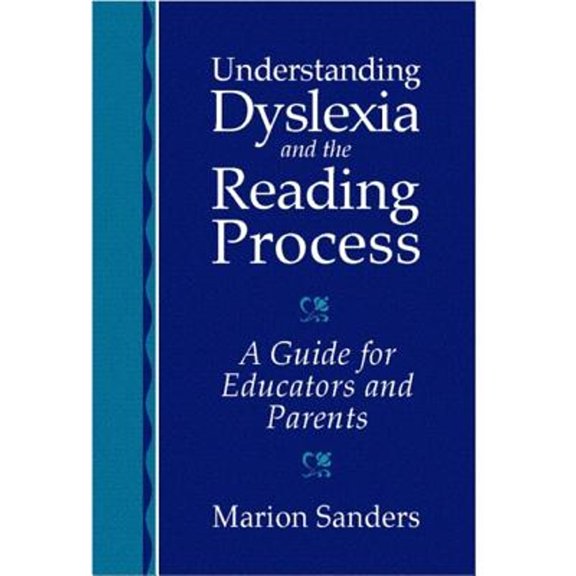 Pre-Owned Understanding Dyslexia and the Reading Process: A Guide for Educators and Parents (Paperback) 0205309070 9780205309078