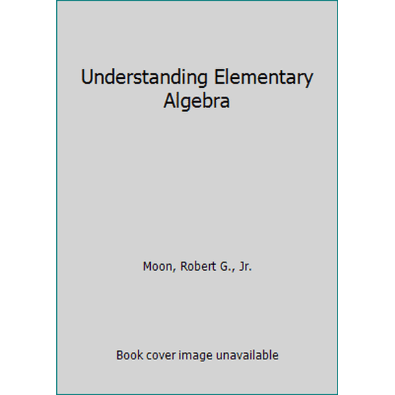 Pre-Owned Understanding Elementary Algebra (Hardcover) 0675204186 9780675204187