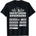 thumbnail image 1 of Understanding Engineers Funny Mechanical Engineering T-Shirt, 1 of 4