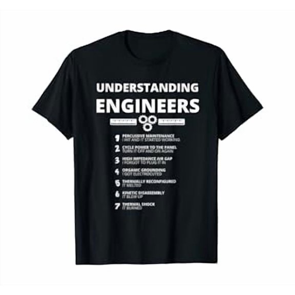 Understanding Engineers - Funny Sarcastic Engineering Gift T-Shirt