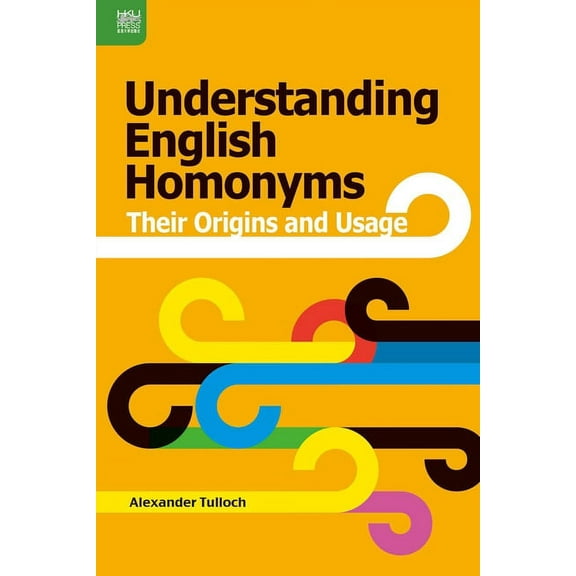 Understanding English Homonyms : Their Origins and Usage (Paperback)