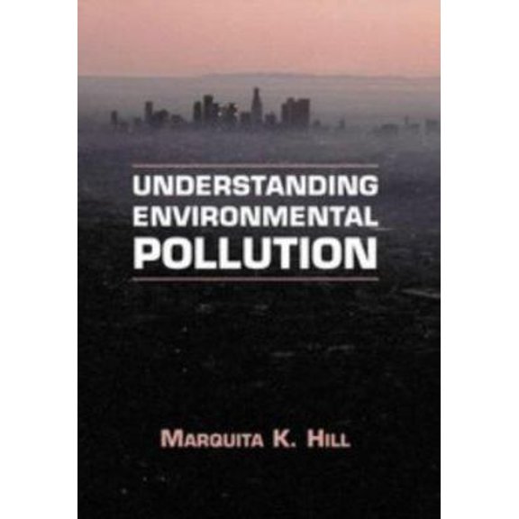 Pre-Owned Understanding Environmental Pollution: A Primer (Paperback) 0521566800 9780521566803
