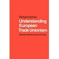 thumbnail image 1 of Understanding European Trade Unionism: Between Market, Class and Society, (Paperback), 1 of 1