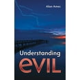 thumbnail image 1 of Pre-Owned Understanding Evil (Paperback) 0982032978 9780982032978, 1 of 1