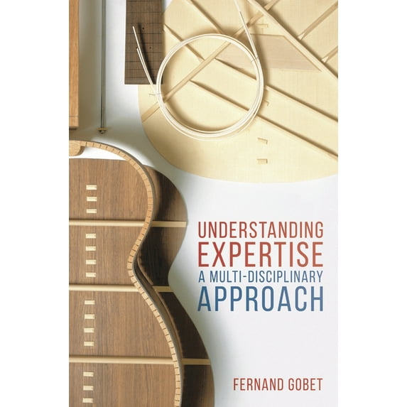 Understanding Expertise: A Multi-Disciplinary Approach, (Hardcover)
