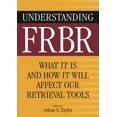 thumbnail image 1 of Understanding FRBR: What It Is and How It Will Affect Our Retrieval Tools, (Paperback), 1 of 1