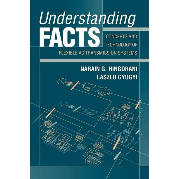 Understanding Facts: Concepts and Technology of Flexible AC Understanding Facts: Concepts and Technology of Flexible AC
