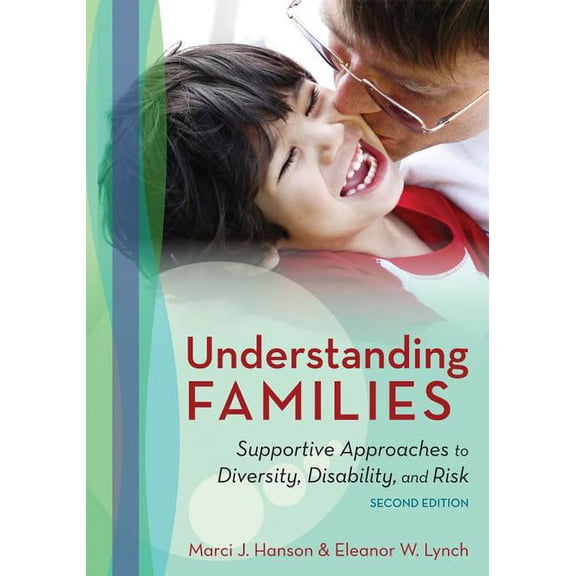 Understanding Families : Supportive Approaches to Diversity, Disability, and Risk, Second Edition (Edition 2) (Paperback)