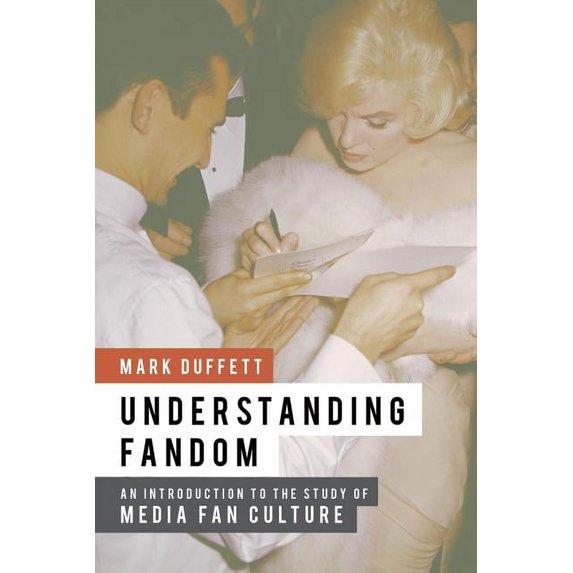 Understanding Fandom: An Introduction to the Study of Media Fan Culture, (Hardcover)