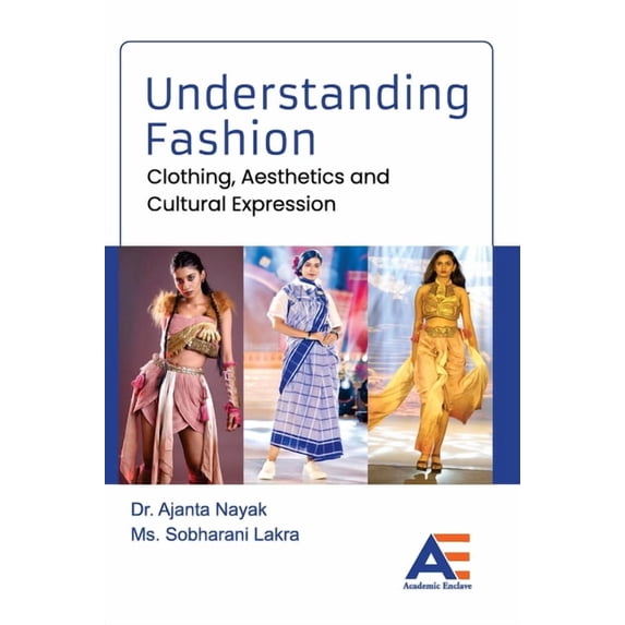 Understanding Fashion: Clothing, Aesthetics and Cultural Expression, (Hardcover)