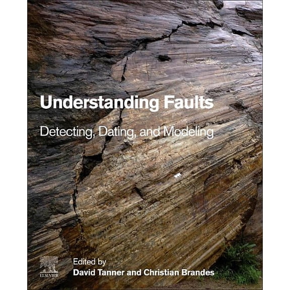 Understanding Faults: Detecting, Dating, and Modeling, (Paperback)