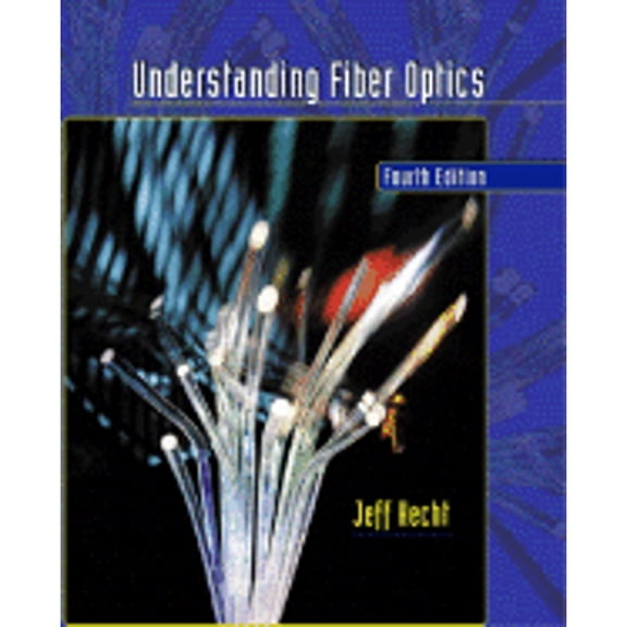 Understanding Fiber Optics (Hardcover) by Jeff Hecht