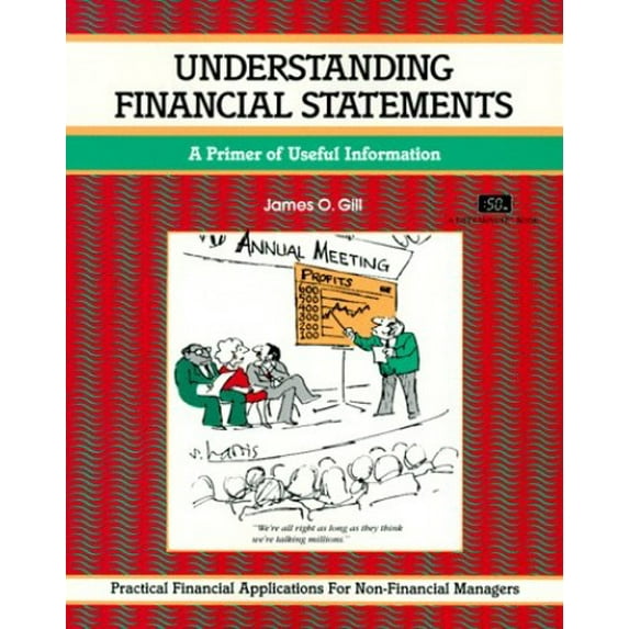 Pre-Owned Understanding Financial Statements: A Primer of Useful Information (Paperback) 1560520221 9781560520221