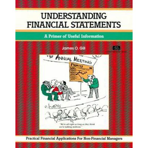 Pre-Owned Understanding Financial Statements: A Primer of Useful Information (Paperback) 1560520221 9781560520221