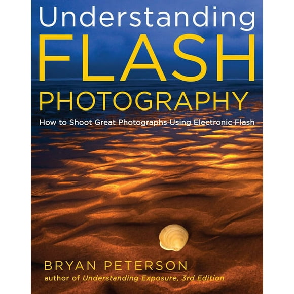Understanding Flash Photography : How to Shoot Great Photographs Using Electronic Flash (Paperback)