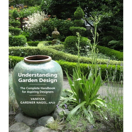 Pre-Owned Understanding Garden Design: The Complete Handbook for Aspiring Designers (Hardcover) 0881929433 9780881929430