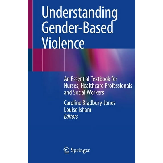 Understanding Gender-Based Violence: An Essential Textbook for Nurses, Healthcare Professionals and Social Workers, (Paperback)