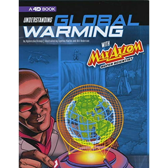 Pre-Owned Understanding Global Warming with Max Axiom Super Scientist: 4D an Augmented Reading Science Experience (Paperback) 154352964X 9781543529647