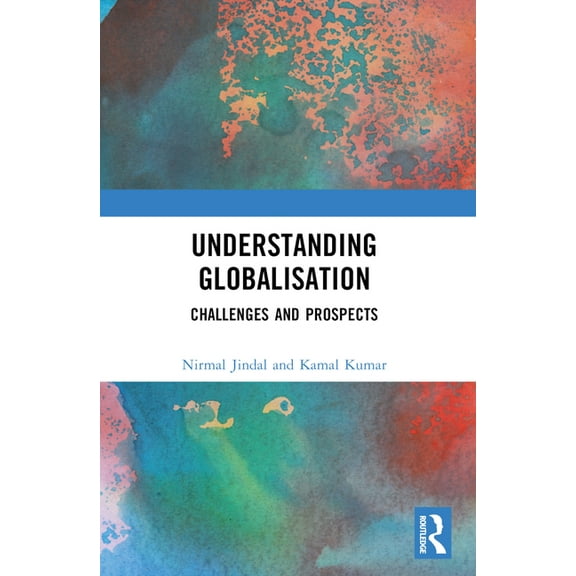Understanding Globalisation: Challenges and Prospects, (Paperback)