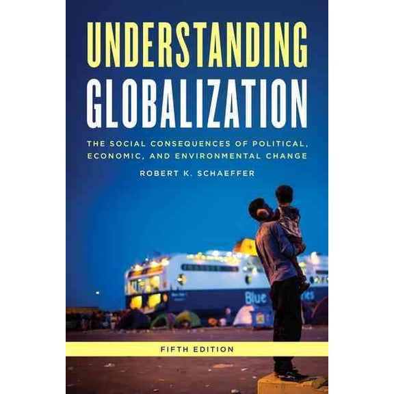 Pre-Owned Understanding Globalization: The Social Consequences of Political, Economic, and Environmental Change