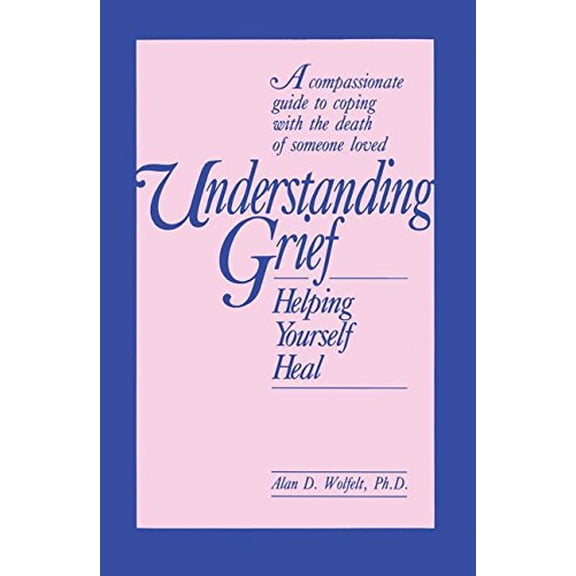 Pre-Owned Understanding Grief: Helping Yourself Heal (Paperback) 1559590386 9781559590389