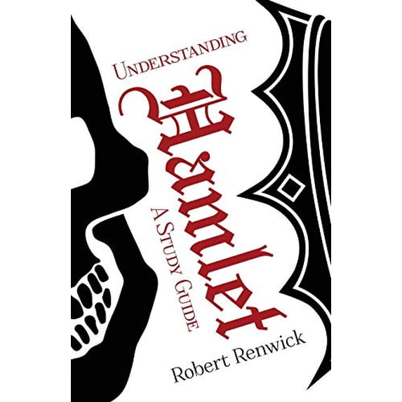 Pre-Owned Understanding Hamlet: A Study Guide (Paperback) 0994758006 9780994758002